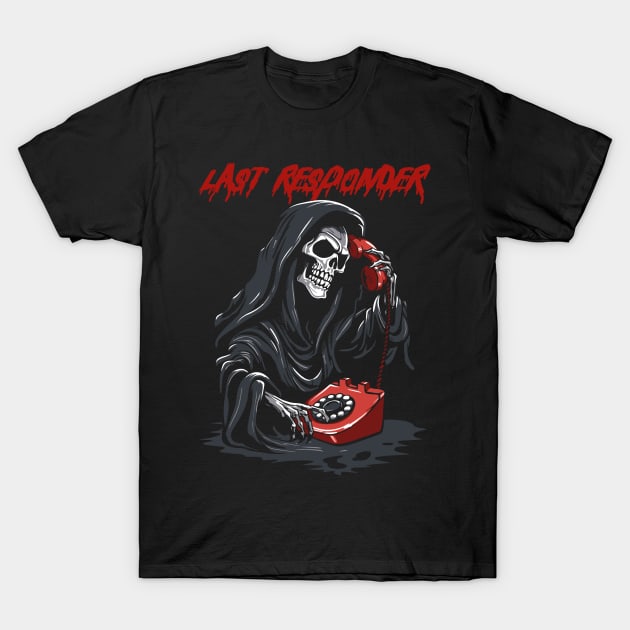 Last Responder Dark Humor T-Shirt by Visual Vibes